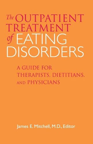 Cover image for Outpatient Treatment of Eating Disorders: A Guide for Therapists, Dietitians, and Physicians