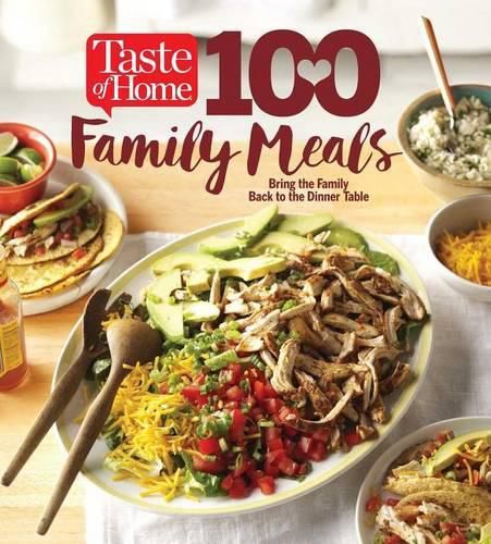 Cover image for Taste of Home 100 Family Meals: Bringing the Family Back to the Table