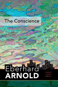 Cover image for The Conscience: Inner Land--A Guide into the Heart of the Gospel, Volume 2