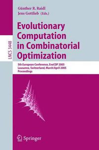 Cover image for Evolutionary Computation in Combinatorial Optimization: 5th European Conference, EvoCOP 2005, Lausanne, Switzerland, March 30 - April 1, 2005, Proceedings