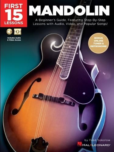 Cover image for First 15 Lessons - Mandolin: A Beginner's Guide, Featuring Step-by-Step Lessons with Audio, Video, and Popular Songs!