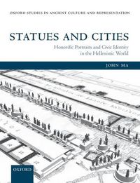 Cover image for Statues and Cities: Honorific Portraits and Civic Identity in the Hellenistic World