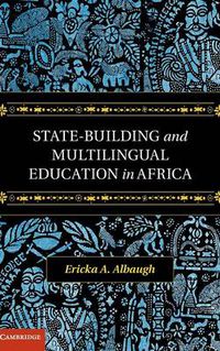 Cover image for State-Building and Multilingual Education in Africa