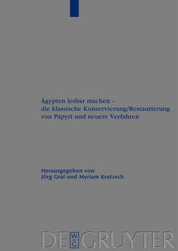 Cover image for AEgypten lesbar machen - die klassische Konservierung/Restaurierung von Papyri und neuere Verfahren