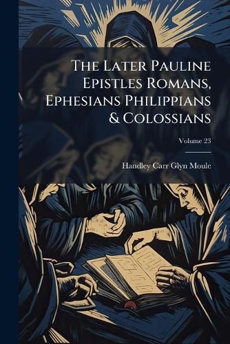 Cover image for The Later Pauline Epistles Romans, Ephesians Philippians & Colossians