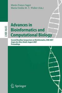 Cover image for Advances in Bioinformatics and Computational Biology: Second Brazilian Symposium on Bioinformatics, BSB 2007, Angra dos Reis, Brazil, August 29-31, 2007, Proceedings