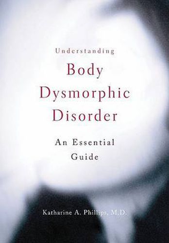 Cover image for Understanding Body Dysmorphic Disorder