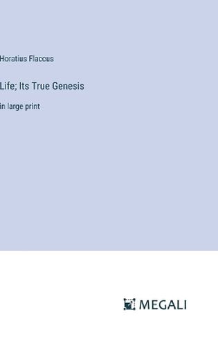 Cover image for Life; Its True Genesis