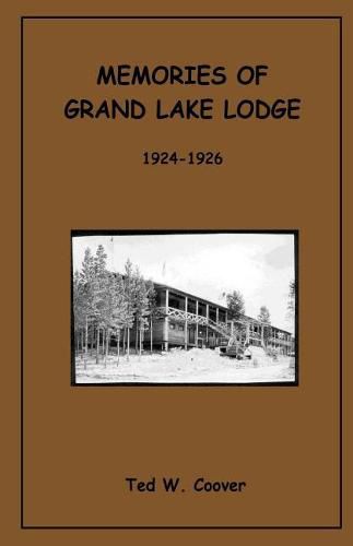 Cover image for Memories of Grand Lake Lodge: 1924 - 1926