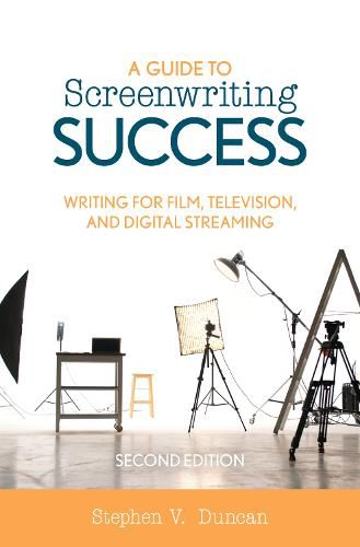 Cover image for A Guide to Screenwriting Success: Writing for Film, Television, and Digital Streaming