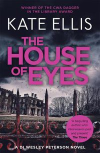 Cover image for The House of Eyes: Book 20 in the DI Wesley Peterson crime series
