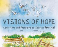 Cover image for Visions of Hope: Activities and Prayers to Start a Revival