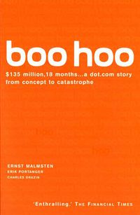 Cover image for Boo Hoo: A dot.com Story from Concept to Catastrophe