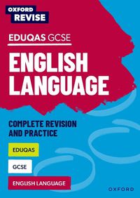 Cover image for Oxford Revise: Eduqas GCSE English Language Complete Revision and Practice