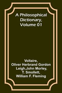 Cover image for A Philosophical Dictionary, Volume 01