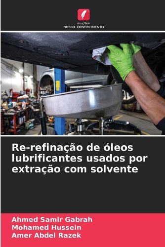 Cover image for Re-refinacao de oleos lubrificantes usados por extracao com solvente