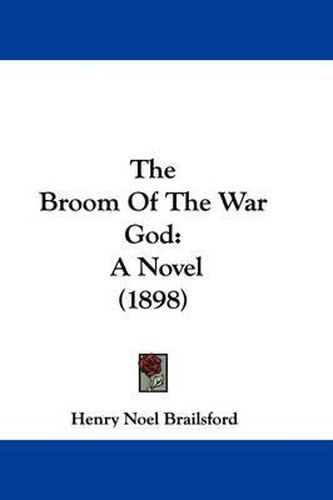 Cover image for The Broom of the War God: A Novel (1898)