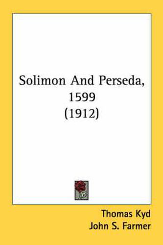 Cover image for Solimon and Perseda, 1599 (1912)