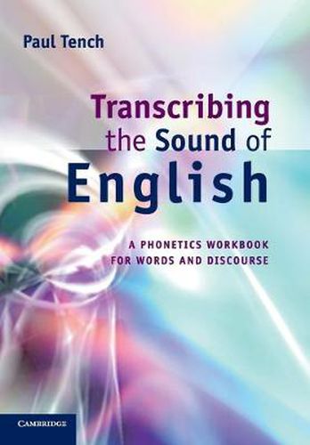 Cover image for Transcribing the Sound of English: A Phonetics Workbook for Words and Discourse