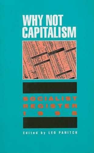 Cover image for Why Not Capitalism: Soc Reg' 95