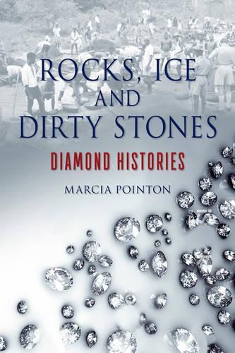 Cover image for Rocks, Ice and Dirty Stones: Diamond Histories