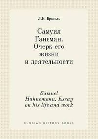 Cover image for Samuel Hahnemann. Essay on his life and work