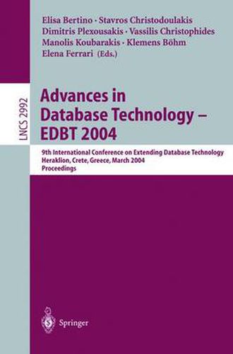 Cover image for Advances in Database Technology - EDBT 2004: 9th International Conference on Extending Database Technology, Heraklion, Crete, Greece, March 14-18, 2004, Proceedings