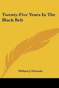 Cover image for Twenty-Five Years in the Black Belt