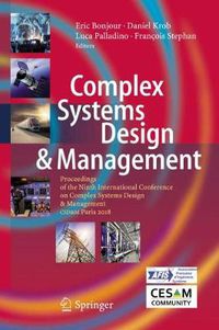 Cover image for Complex Systems Design & Management: Proceedings of the Ninth International Conference on Complex Systems Design & Management, CSD&M Paris 2018