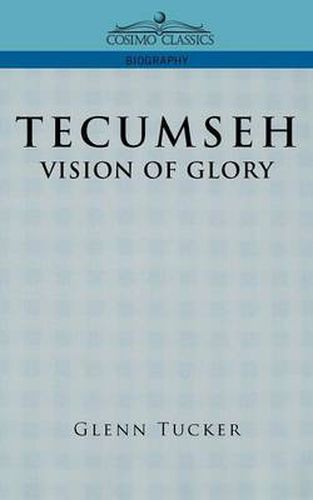 Cover image for Tecumseh: A Vision of Glory