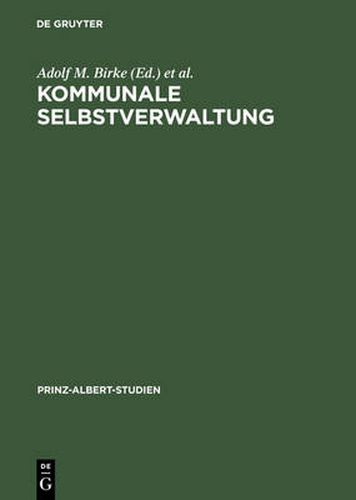 Cover image for Kommunale Selbstverwaltung: Geschichte Und Gegenwart Im Deutsch-Britischen Vergleich