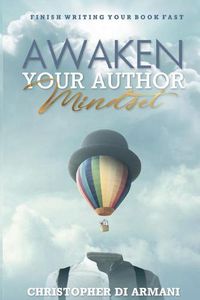 Cover image for Awaken Your Author Mindset: Finish Writing Your Book Fast