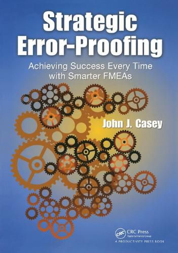 Cover image for Strategic Error-Proofing: Achieving Success Every Time with Smarter FMEAs