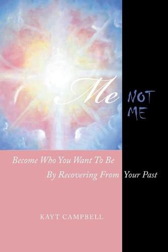 Cover image for Me Not Me: Becoming Your Best Self