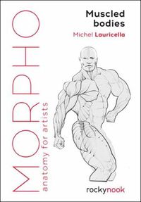 Cover image for Morpho Muscled Bodies: Anatomy for Artists