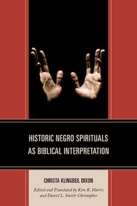 Cover image for Historic Negro Spirituals as Biblical Interpretation