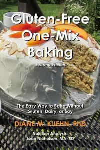 Cover image for Gluten-Free One-Mix Baking: The Easy Way to Bake Without Gluten, Dairy, or Soy