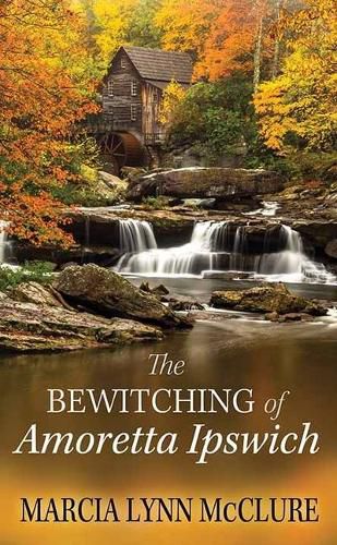 Cover image for The Bewitching of Amoretta Ipswich