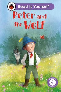 Cover image for Peter and the Wolf: Read It Yourself - Level 4 Fluent Reader