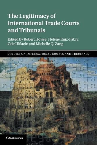 The Legitimacy of International Trade Courts and Tribunals