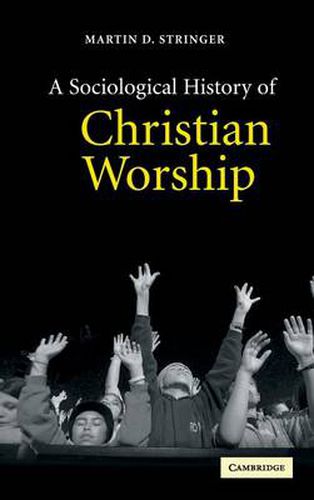 Cover image for A Sociological History of Christian Worship