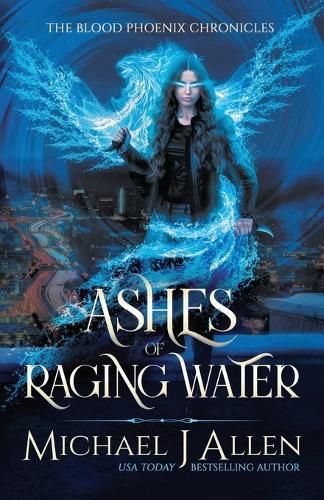 Ashes of Raging Water: A Completed Urban Fantasy Action Adventure