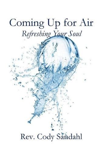 Cover image for Coming Up for Air: Refreshing Your Soul