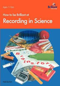 Cover image for How to be Brilliant at Recording in Science