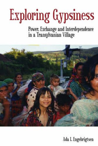 Cover image for Exploring Gypsiness: Power, Exchange and Interdependence in a Transylvanian Village