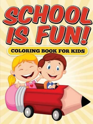 Cover image for School is Fun! Coloring Book for Kids