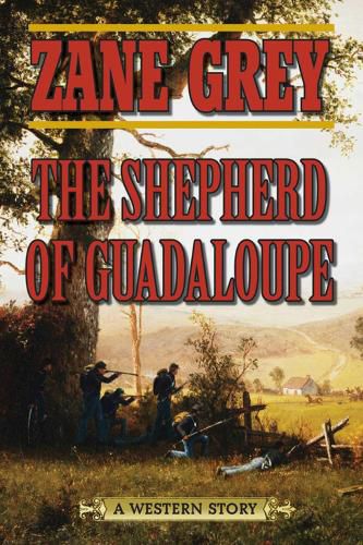 Cover image for The Shepherd of Guadaloupe: A Western Story