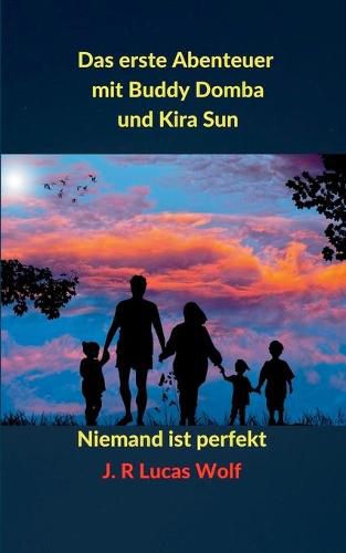 Cover image for Das erste Abenteuer mit Buddy Domba und Kira Sun: Niemand ist perfekt