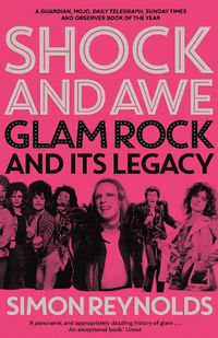 Cover image for Shock and Awe: Glam Rock and Its Legacy