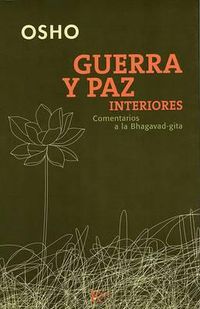 Cover image for Guerra y Paz Interiores: Comentarios a la Bhagavad-Gita